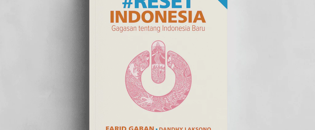 Buku ‘Reset Indonesia: Gagasan tentang Indonesia Baru’ Demokrasi tidak Sekedar Pemilu saja!