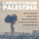 Laboratorium Palestina: Membaca Konflik Palestina sebagai Ladang Bisnis Global